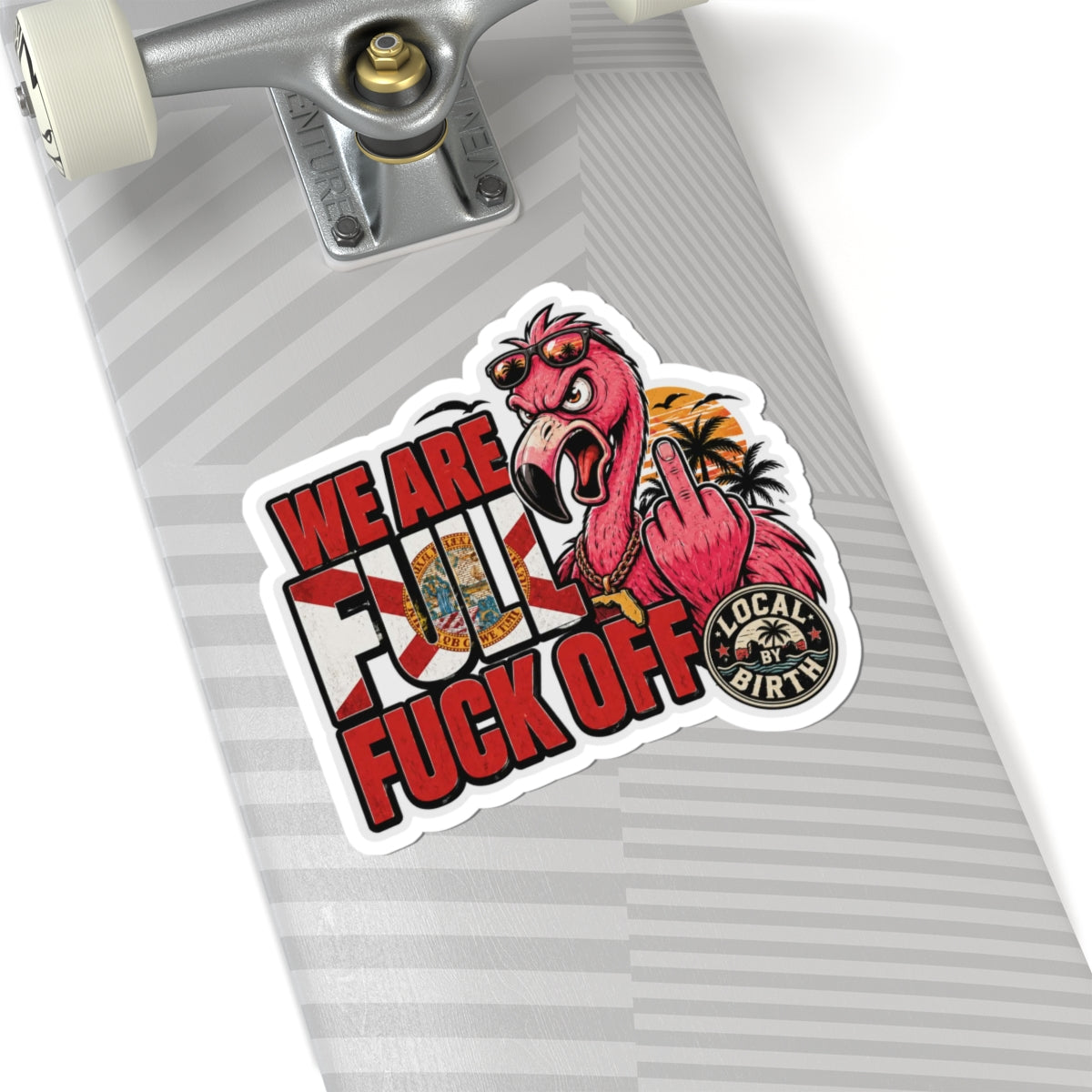 We Are Full Fuck Off Flamingo Sticker