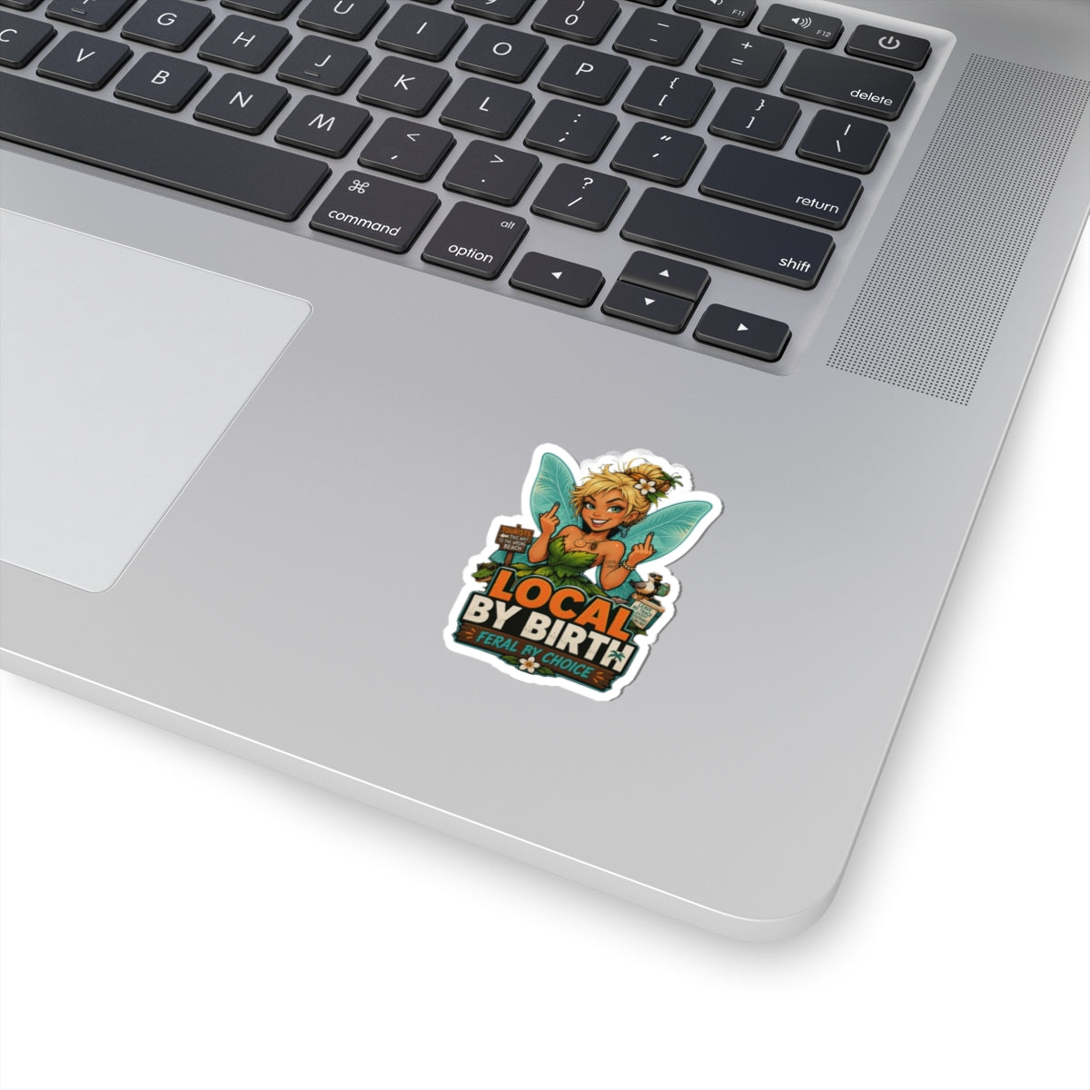 Local By Birth, Feral By Choice Fairy Sticker