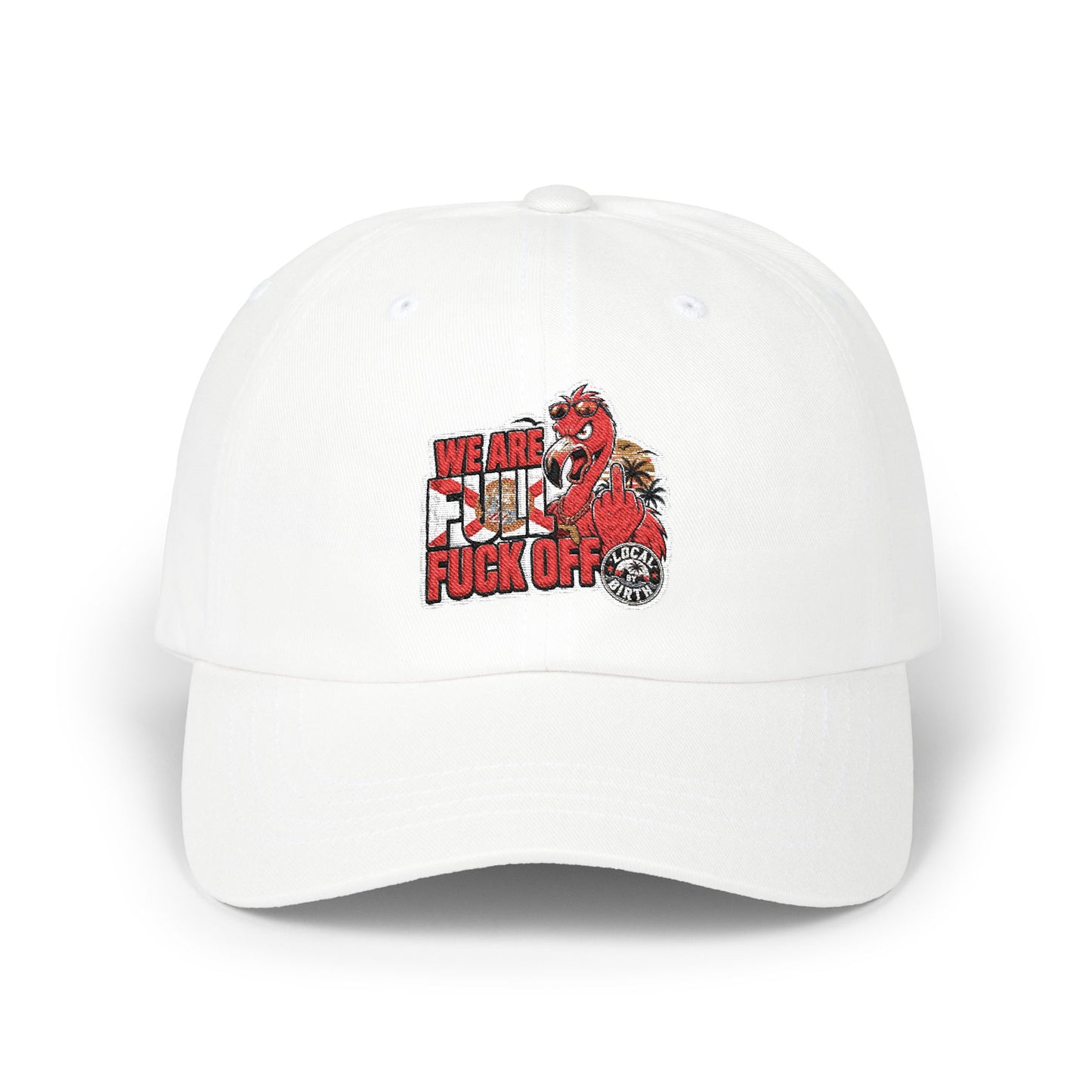 We Are Full, F* Off Embroidered Dad Hat