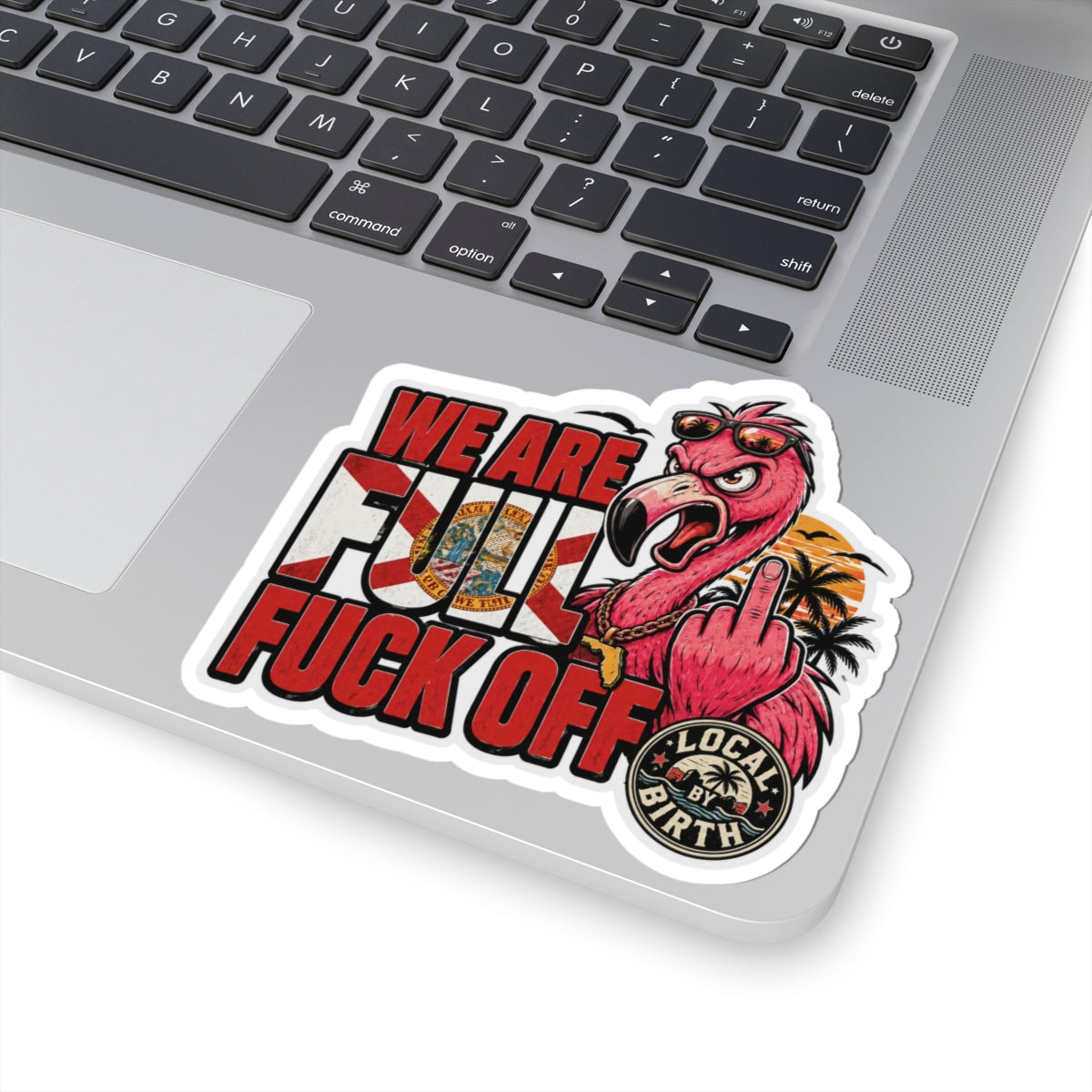 We Are Full Fuck Off Flamingo Sticker