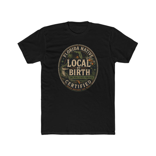 Florida Native 'Local by Birth Certified' T-Shirt