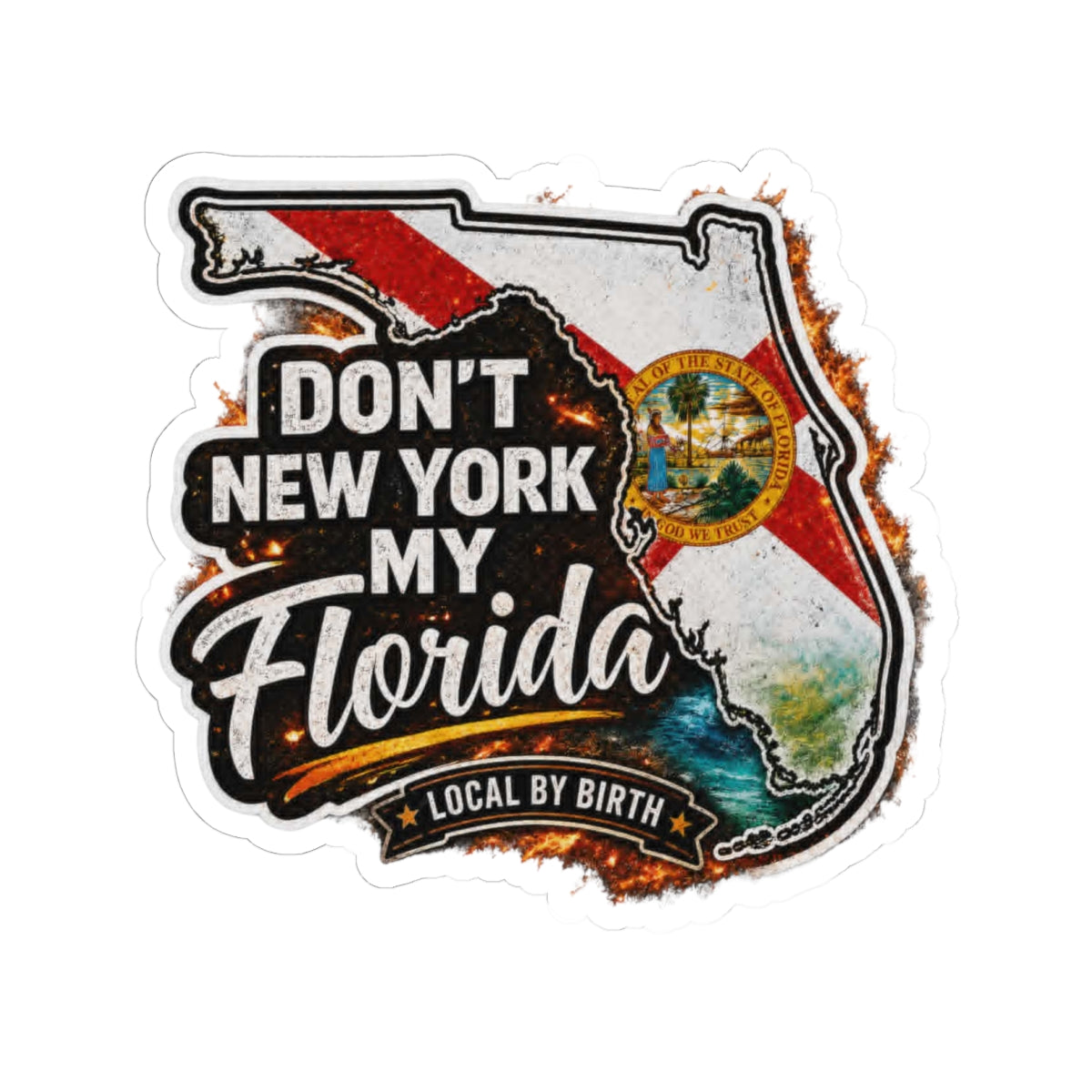 Don't New York My Florida Sticker — Florida State Pride Decal