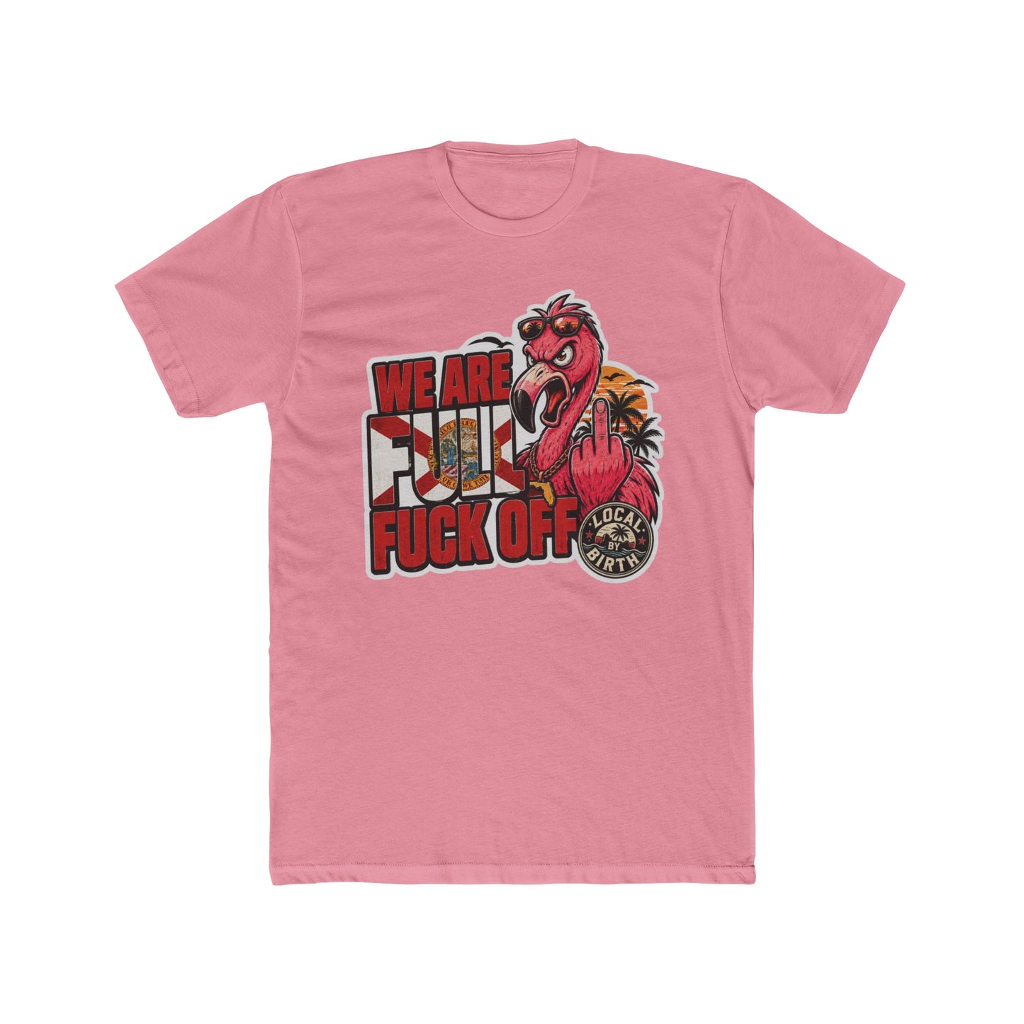 We Are Full, F* Off Florida T-Shirt