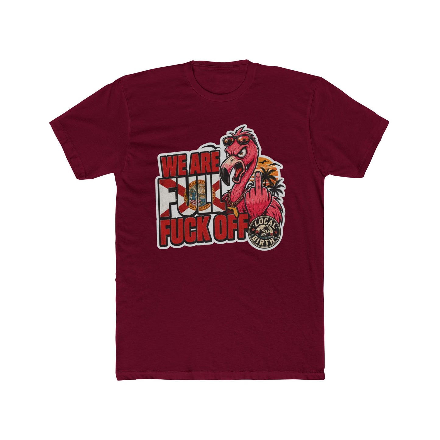 We Are Full, F* Off Florida T-Shirt