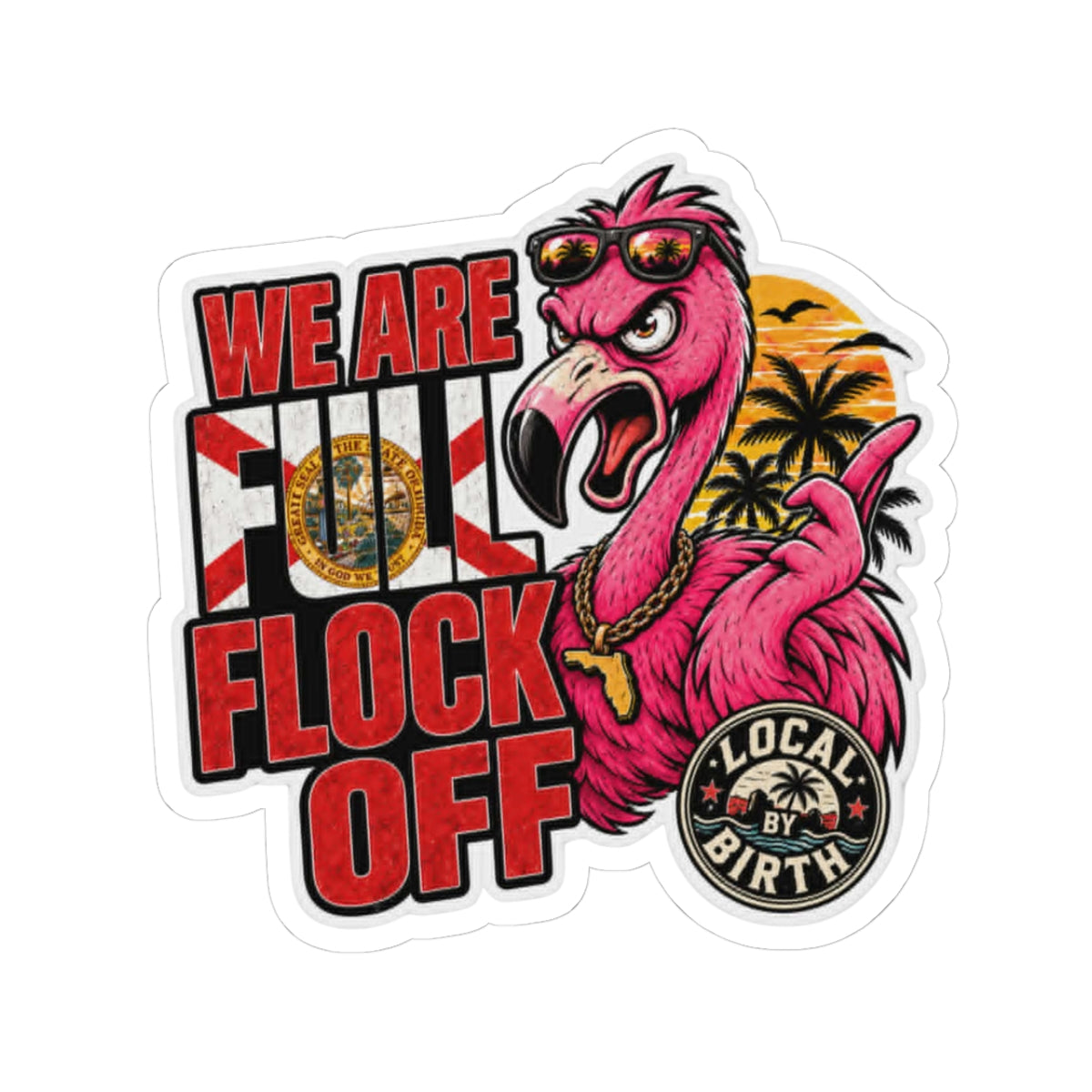 We Are Full Flock Off Flamingo Sticker