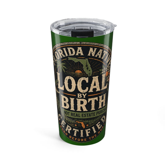 "Local by Birth" Florida Native Insulated Travel Cup