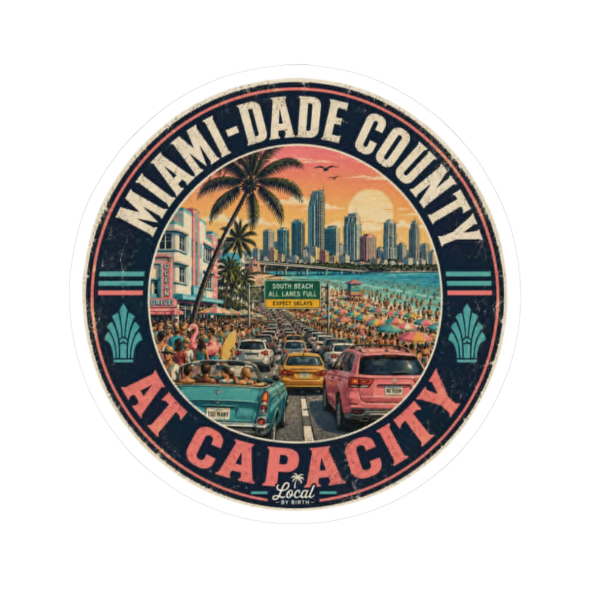 Miami‑Dade County At Capacity Sticker