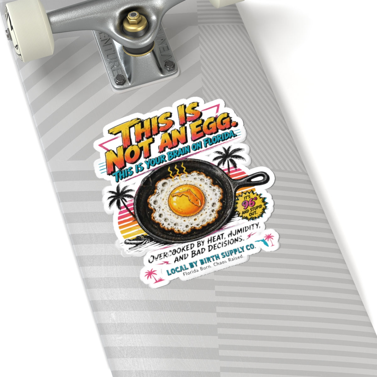 This Is Not An Egg – Your Brain on Florida Funny Retro Sticker | Local By Birth Supply Co