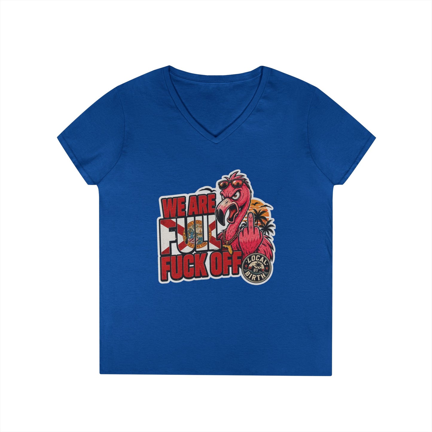 We Are Full F*** Off Ladies V-Neck