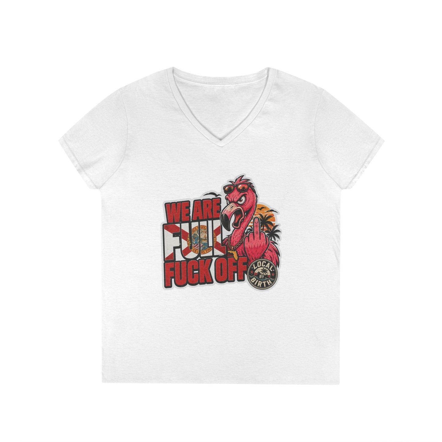 We Are Full F*** Off Ladies V-Neck