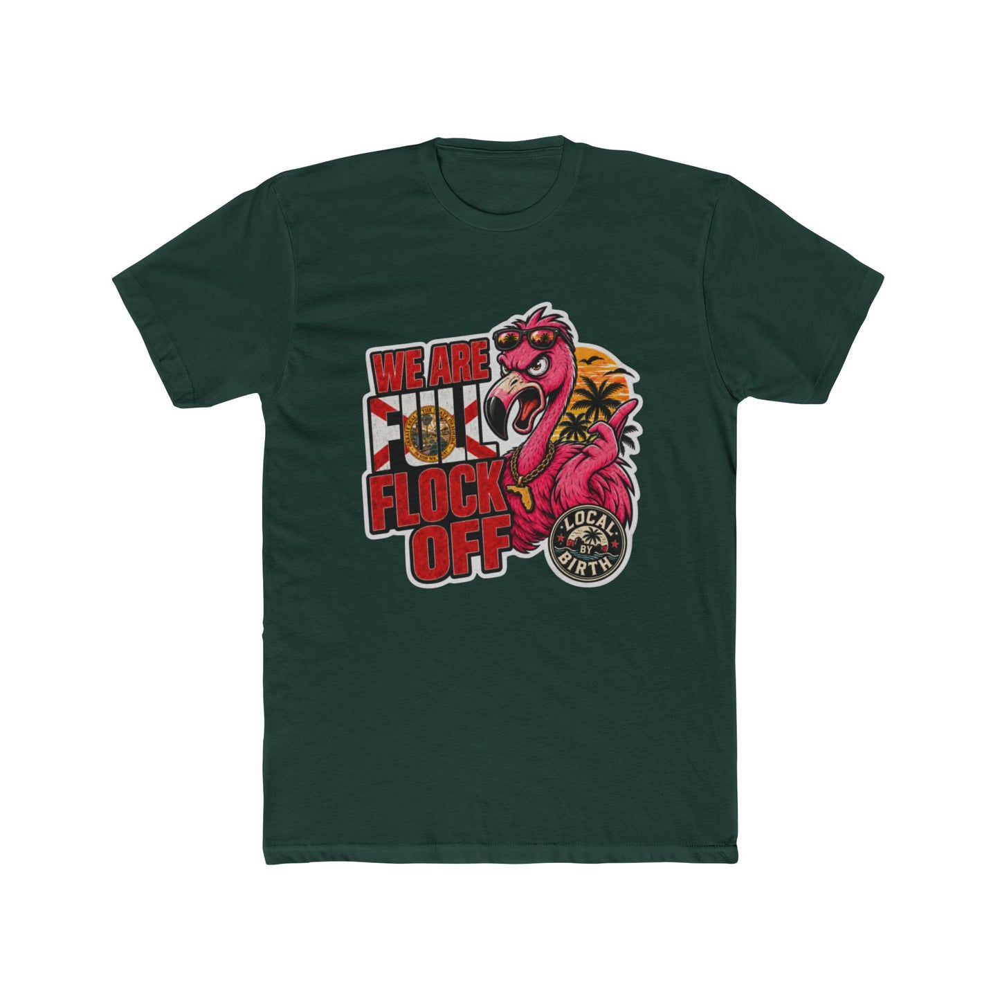 We Are Full Flock Off Flamingo T-Shirt