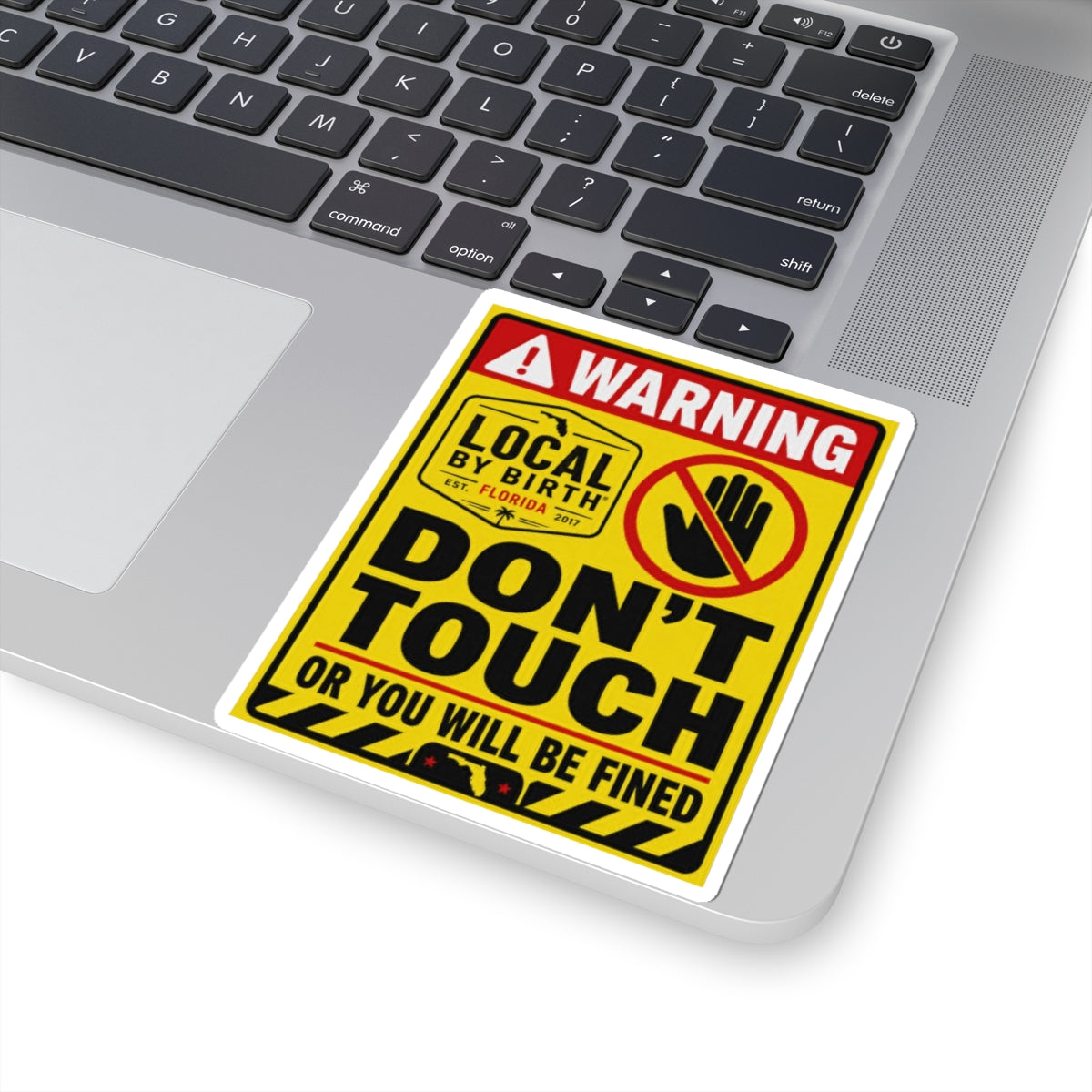 Don’t Touch Sticker — 'Local By Birth'