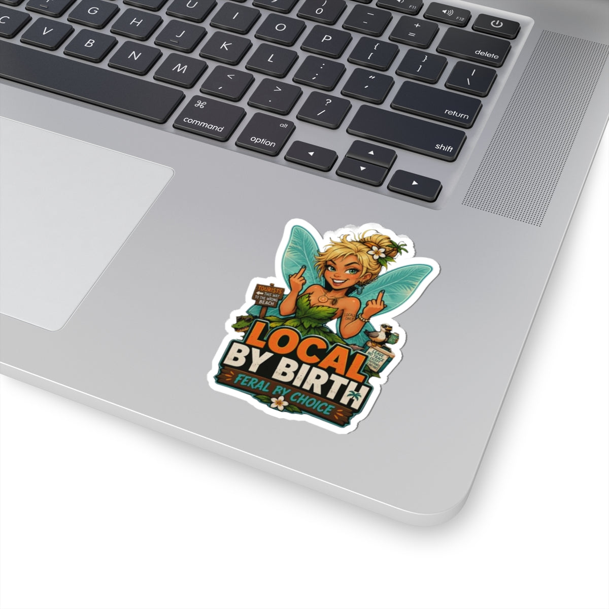 Local By Birth, Feral By Choice Fairy Sticker