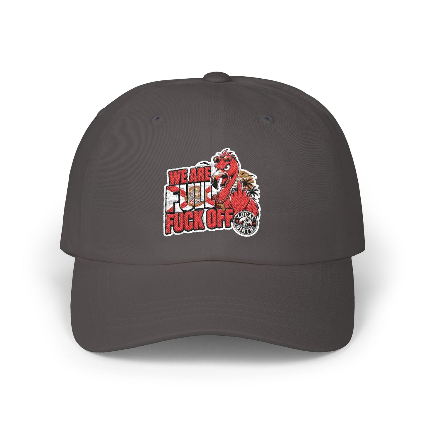 We Are Full, F* Off Embroidered Dad Hat