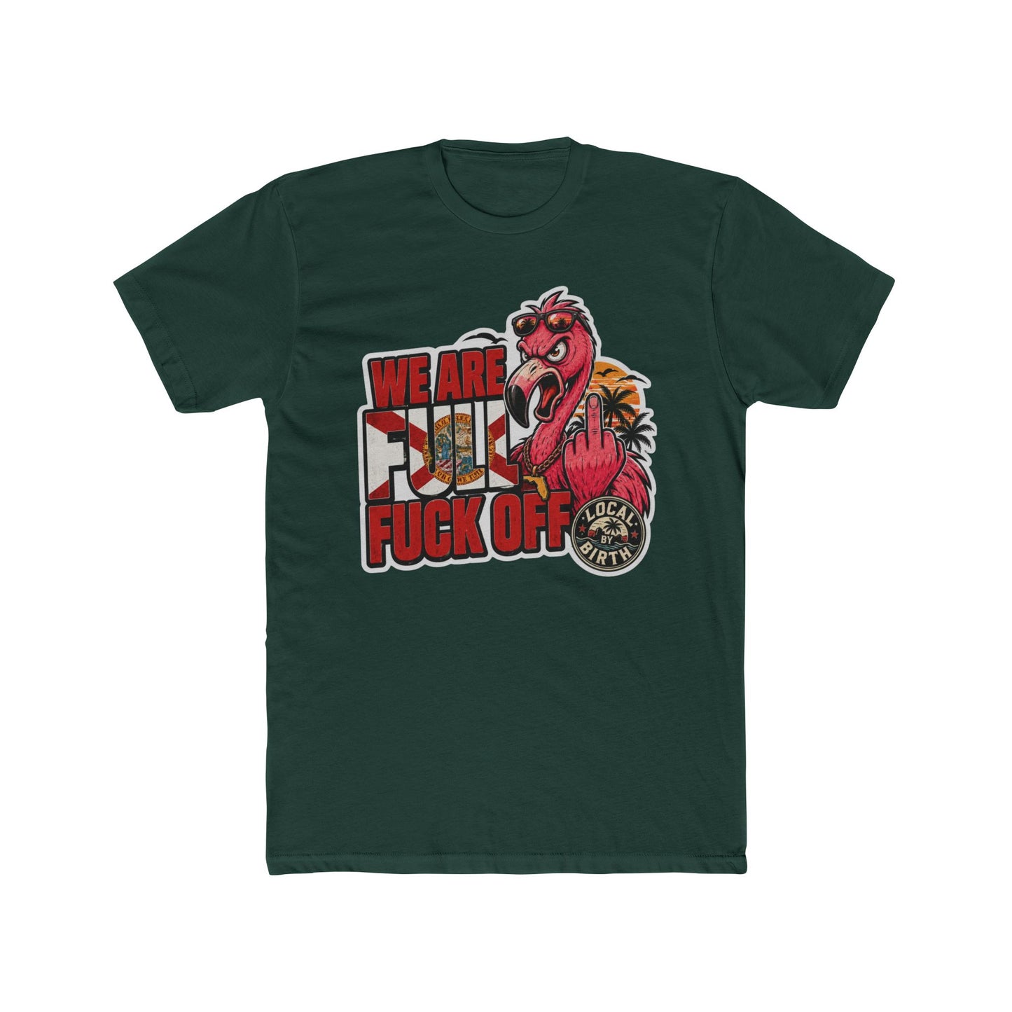 We Are Full, F* Off Florida T-Shirt