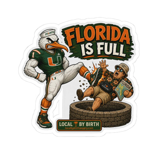 Miami Football -Florida Is Full Sticker