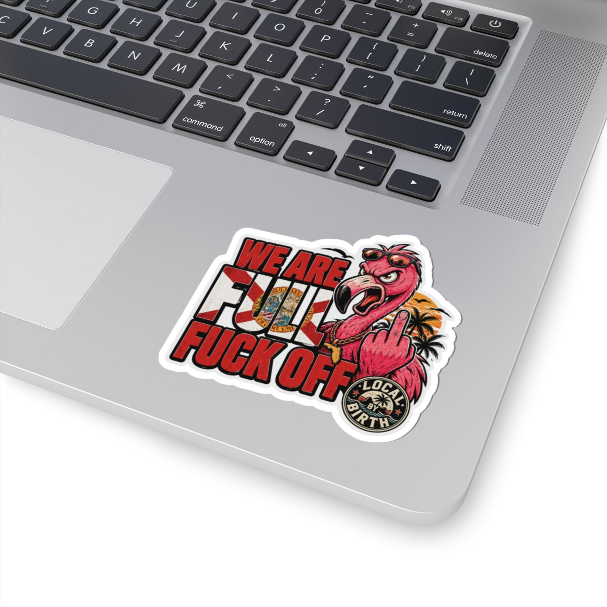 We Are Full Fuck Off Flamingo Sticker