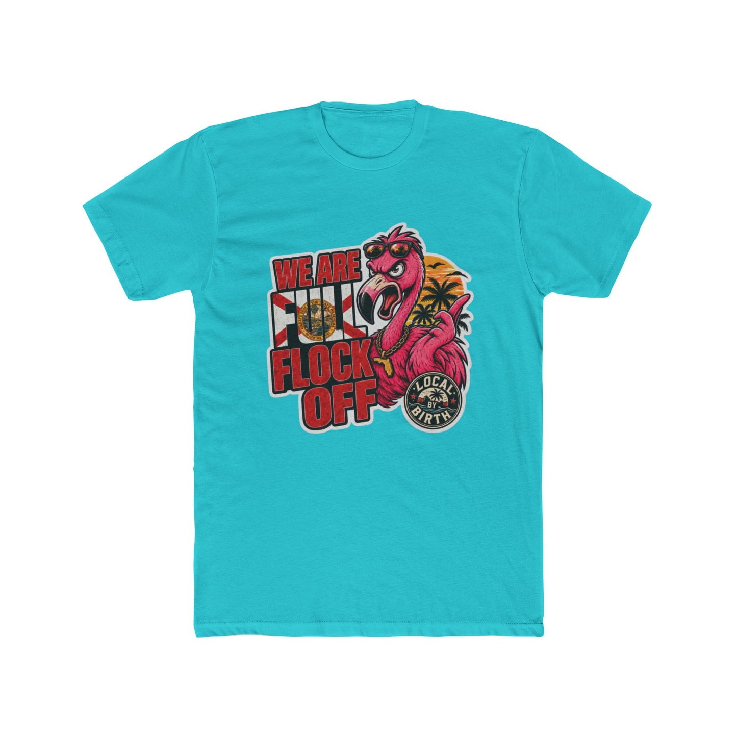We Are Full Flock Off Flamingo T-Shirt