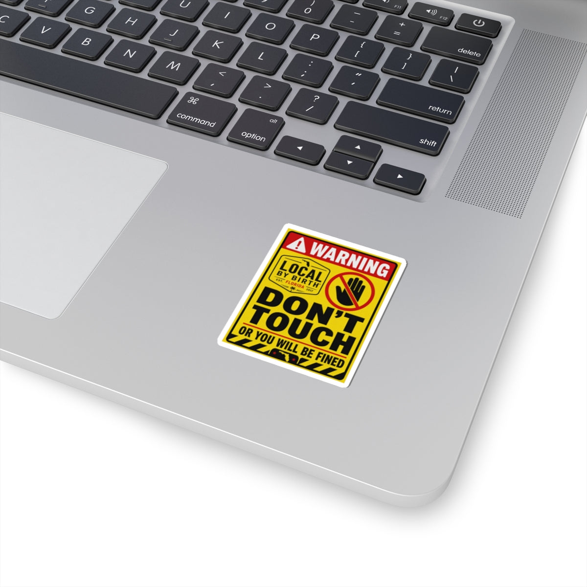 Don’t Touch Sticker — 'Local By Birth'