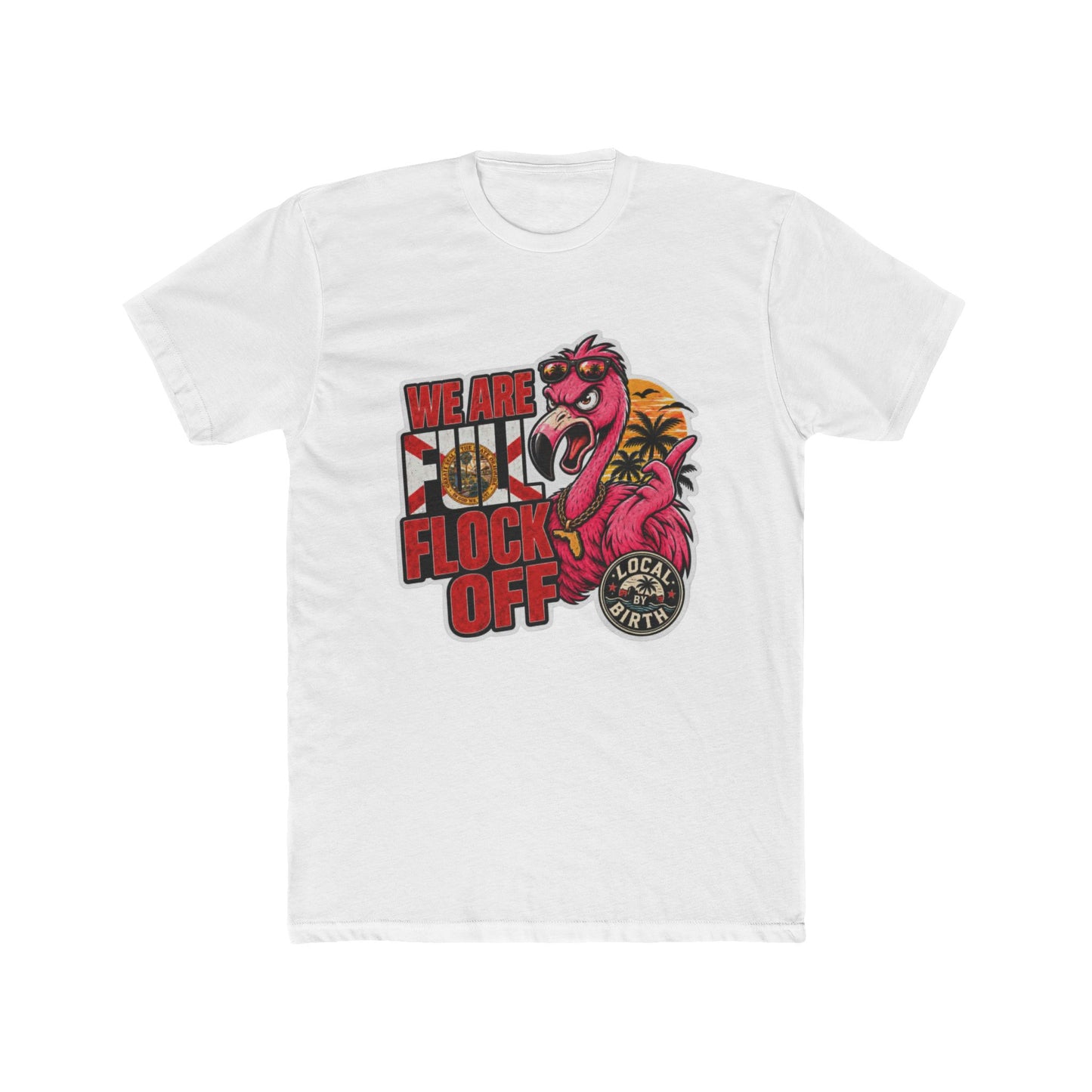 We Are Full Flock Off Flamingo T-Shirt