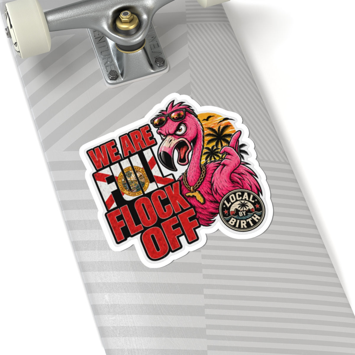 We Are Full Flock Off Flamingo Sticker