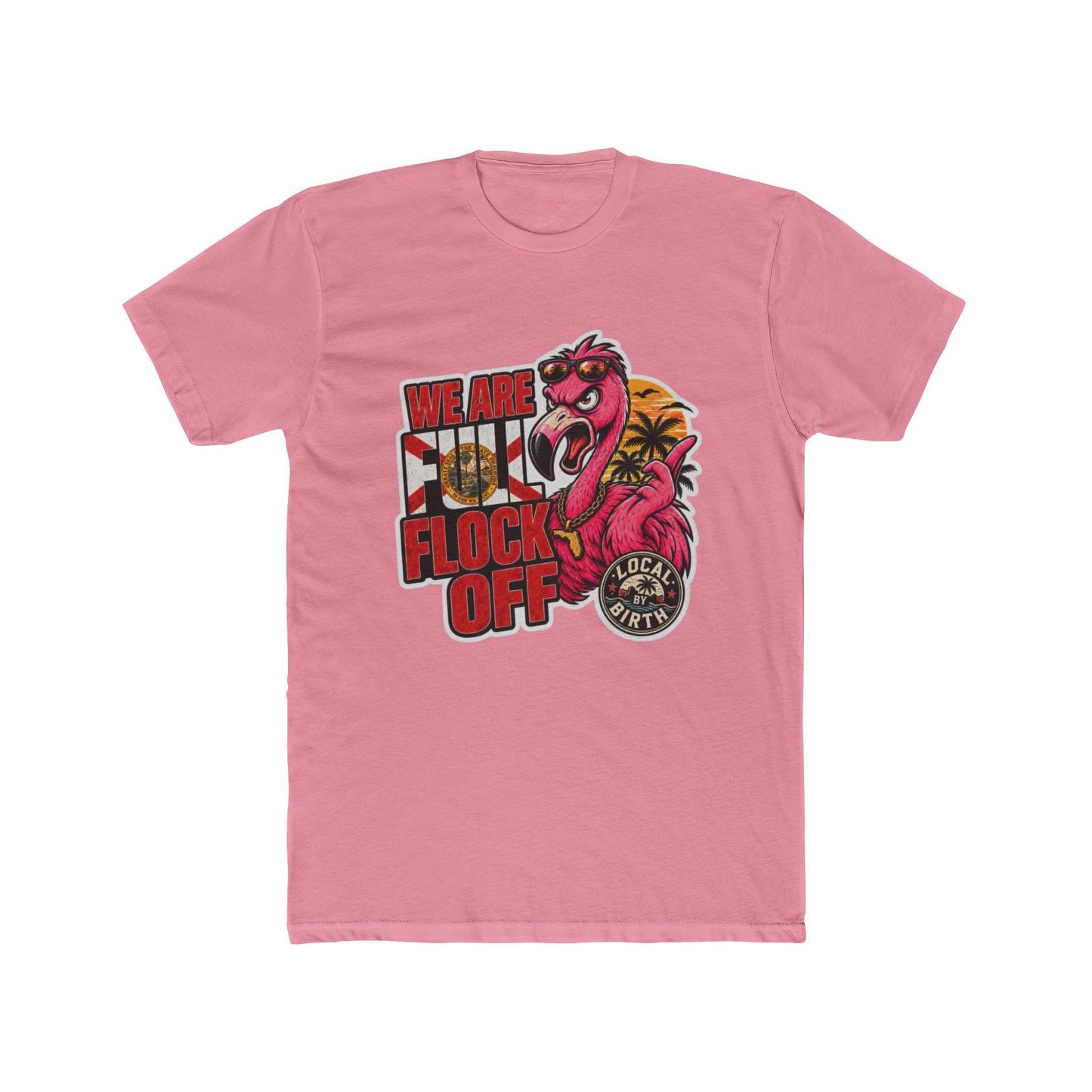 We Are Full Flock Off Flamingo T-Shirt