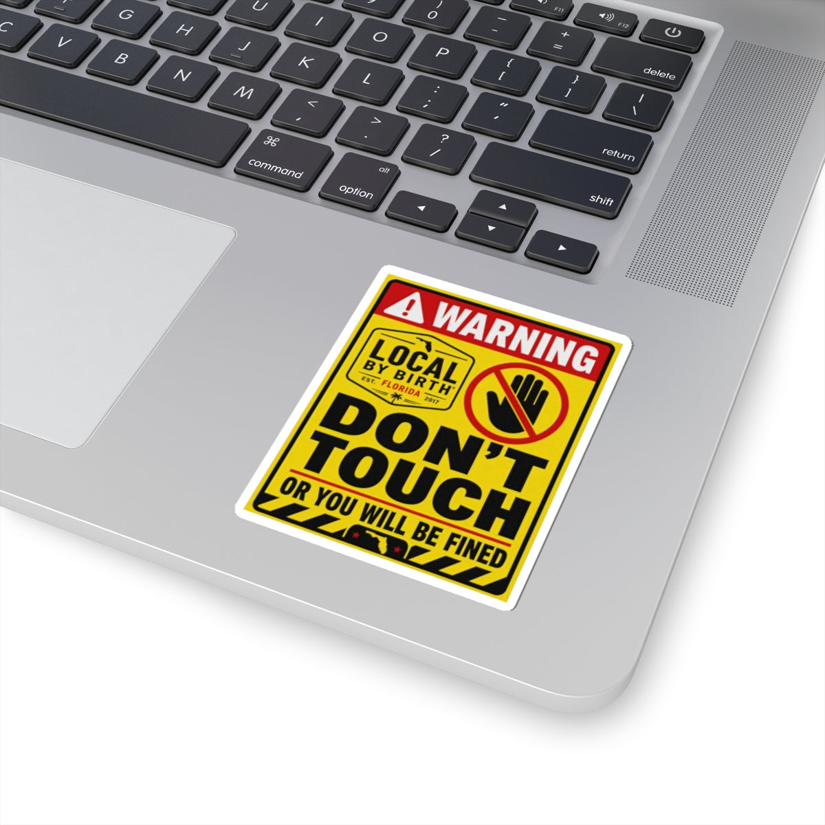 Don’t Touch Sticker — 'Local By Birth'