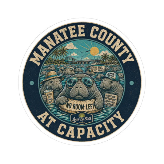 Manatee County At Capacity Sticker