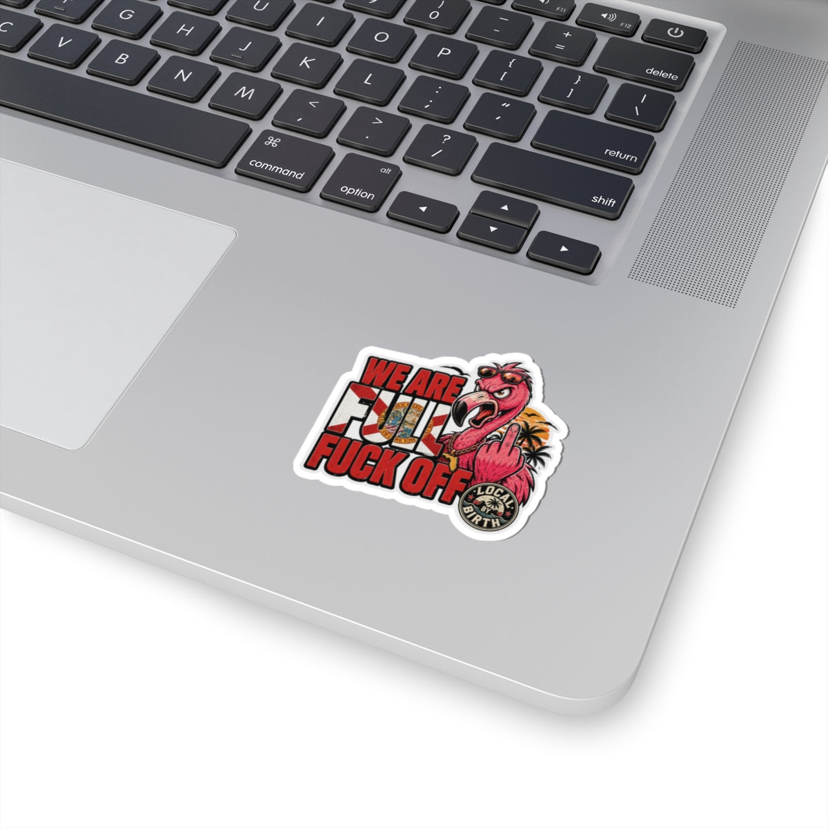 We Are Full Fuck Off Flamingo Sticker