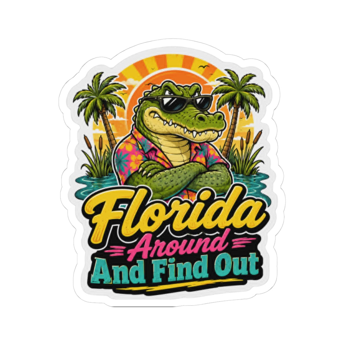 Florida Around And Find Out Sticker — Retro Alligator Tropical Kiss-Cut Sticker