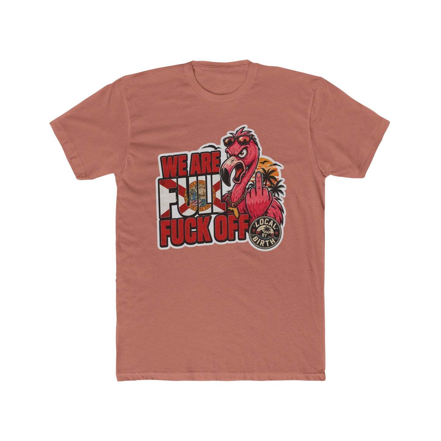 We Are Full, F* Off Florida T-Shirt