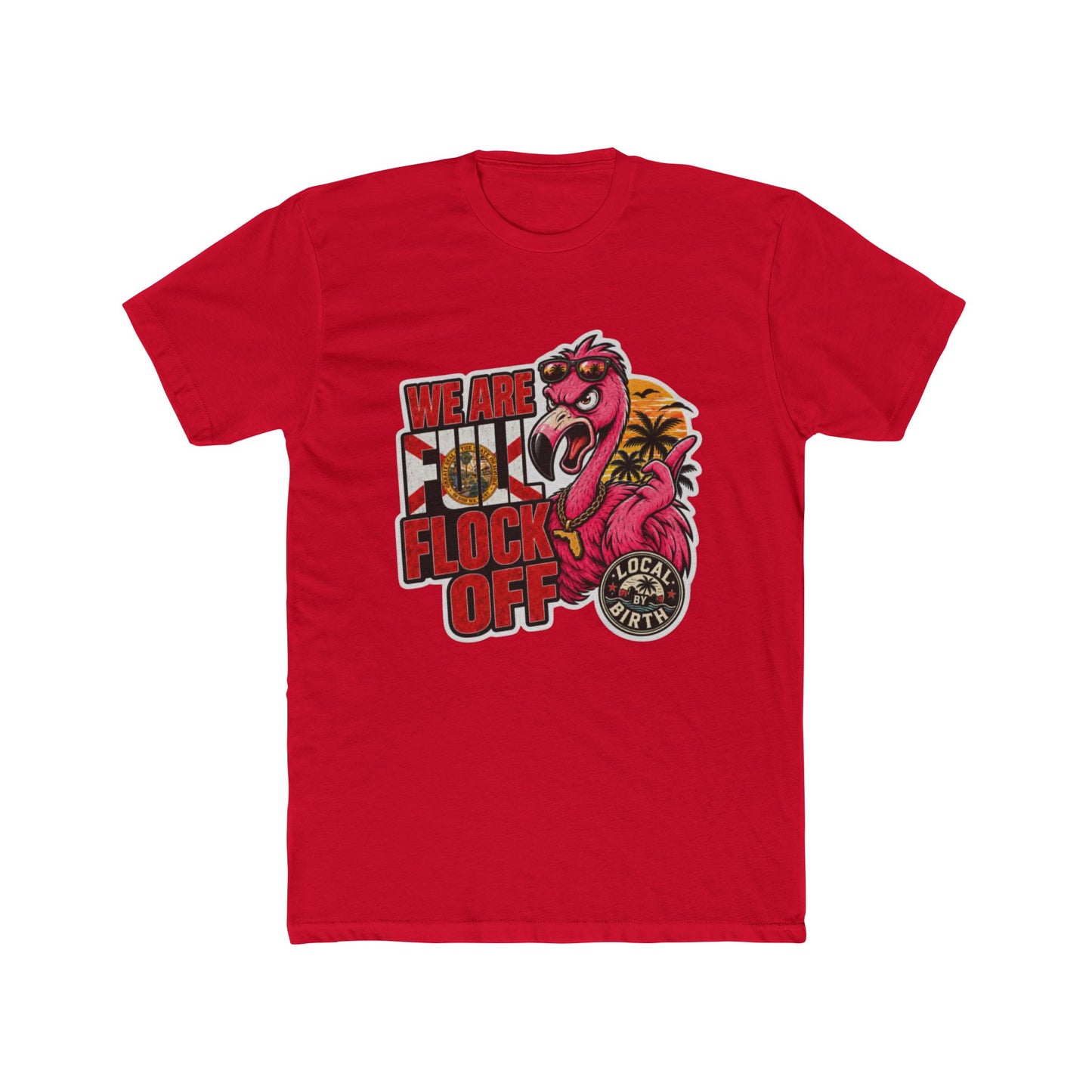We Are Full Flock Off Flamingo T-Shirt
