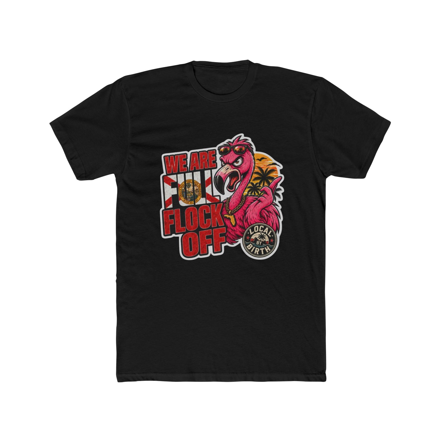 We Are Full Flock Off Flamingo T-Shirt