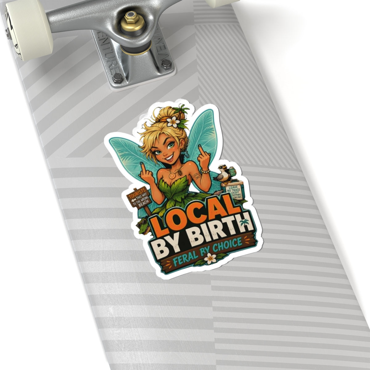 Local By Birth, Feral By Choice Fairy Sticker